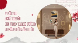 Hướng dẫn treo tranh tường đúng chuẩn với minh họa các lỗi sai phổ biến và cách sắp đặt lý tưởng.